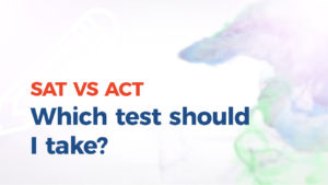 SAT vs ACT - Which Test Should I Take?